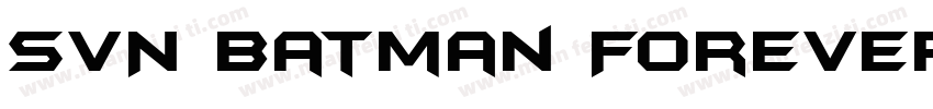 SVN Batman Forever Alternate字体转换